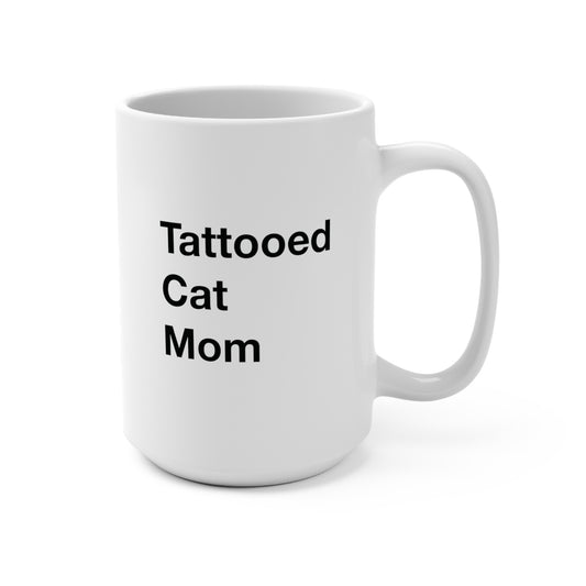 Tattooed Cat Mom Mug 15oz